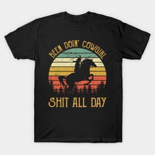 Been Doin' Cowgirl Shit All Day T-Shirt